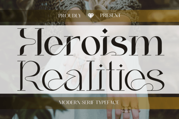 Heroism Realities: A Serif Font for Digital Design