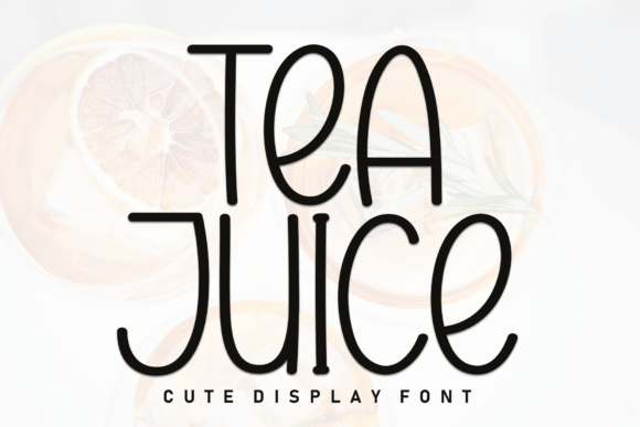 Tea Juice Font Review for Digital Campaigns